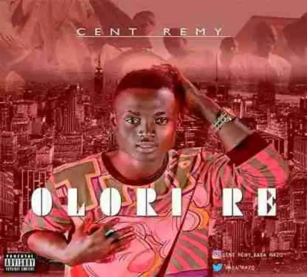 Cent Remy - Olorire